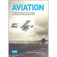 Aviation : An Historical Survey from Its Origins to the End of the Second World War