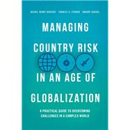 Managing Country Risk in an Age of Globalization