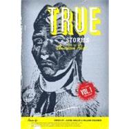 True Stories From The American Past (Volume 1: To 1865)