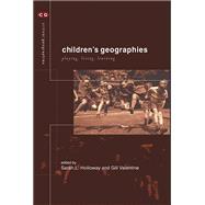 Children's Geographies: Playing, Living, Learning