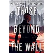 Those Beyond the Wall A Novel book cover, ISBN 9780593497524