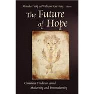 The Future of Hope: Christian Tradition Amid Modernity and Postmodernity