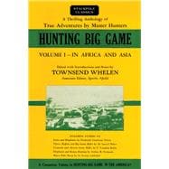 Hunting Big Game In Africa and Asia