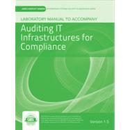 Laboratory Manual Version 1.5 to accompany Auditing IT Infrastructures for Compliance