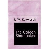 Golden Shoemaker : Or 'Cobbler' Horn