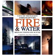 City of Milwaukee Firefighters Fire & Water Reflections On Scene