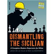 Dismantling the Sicilian A Complete Modern Repertoire for White
