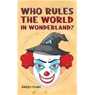 Who Rules the World in Wonderland?