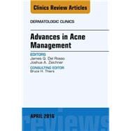 Advances in Acne Management: An Issue of Dermatologic Clinics