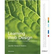 Learning Web Design: A Beginner's Guide to (X)HTML, Style Sheets, and Web Graphics