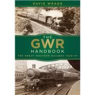 The GWR Handbook The Great Western Railway 1923-47