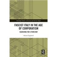 Fascist Italy in the Age of Corporatism