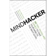Mindhacker 60 Tips, Tricks, and Games to Take Your Mind to the Next Level