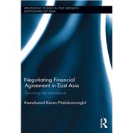 Negotiating Financial Agreement in East Asia: Surviving the Turbulence