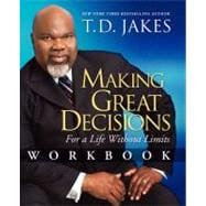 Making Great Decisions Workbook For a Life Without Limits