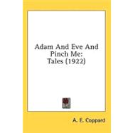Adam and Eve and Pinch Me : Tales (1922)