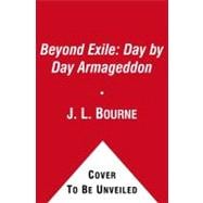 Beyond Exile: Day by Day Armageddon