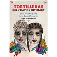 Tortilleras Negotiating Intimacy
