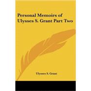 Personal Memoirs of Ulysses S. Grant Par