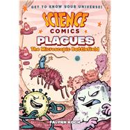 Science Comics: Plagues The Microscopic Battlefield