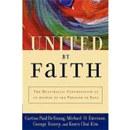 United by Faith The Multiracial Congregation As an Answer to the Problem of Race