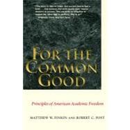 For the Common Good : Principles of American Academic Freedom