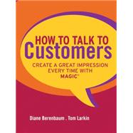 How to Talk to Customers Create a Great Impression Every Time with MAGIC