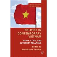 Politics in Contemporary Vietnam Party, State, and Authority Relations