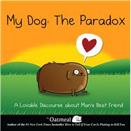 My Dog: The Paradox A Lovable Discourse about Man's Best Friend