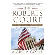 The Roberts Court The Struggle for the Constitution