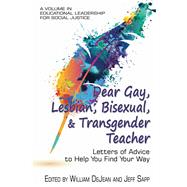 Dear Gay, Lesbian, Bisexual, and Transgender Teacher