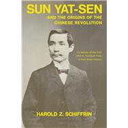 Sun Yat-sen and the Origins of the Chinese Revolution