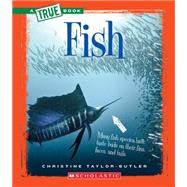 Fish (A True Book: Animal Kingdom) (Library Edition)
