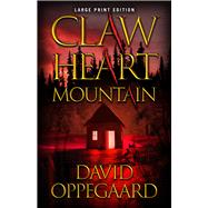 Claw Heart Mountain (Large Print Edition)