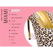 Miami Shop! : Great Shopping Wherever You Are