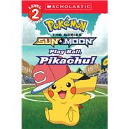 Play Ball, Pikachu! (Pokémon Alola Reader)