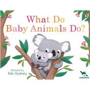 What Do Baby Animals Do?