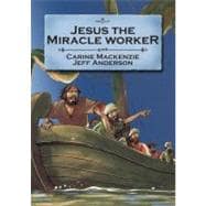 Jesus The Miracle Worker