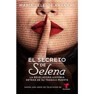 El Secreto de Selena (Selena's Secret) La reveladora historia detrás de su trágica muerte