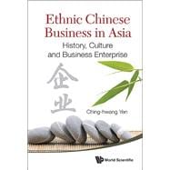 Ethnic Chinese Business in Asia: History, Culture and Business Enterprise