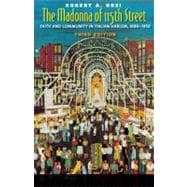The Madonna of 115th Street; Faith and Community in Italian Harlem, 1880-1950, Third Edition