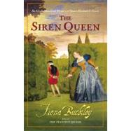The Siren Queen An Ursula Blanchard Mystery at Queen Elizabeth I's Court