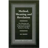 Method, Meaning and Revelation The Meaning and Function of Revelation in Bernard Lonergan's Method in Theology