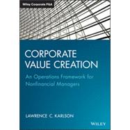 Corporate Value Creation An Operations Framework for Nonfinancial Managers