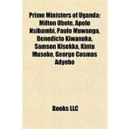 Prime Ministers of Ugand : Milton Obote, Apolo Nsibambi, Paulo Muwanga, Benedicto Kiwanuka, Samson Kisekka, Kintu Musoke, George Cosmas Adyebo