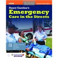 Nancy Caroline's Emergency Care in the Streets, Enhanced Seventh Edition Includes Navigate 2 Premier Access