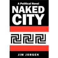Naked City: A Political Novel