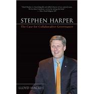 Stephen Harper The Case for Collaborative Governance