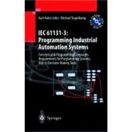 Iec 61131-3 Programming Industrial Automation Systems: Concepts and Programming Languages, Requirements for Programming Systems, AIDS to Decision-Making Tools