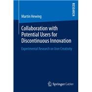 Collaboration With Potential Users for Discontinuous Innovation